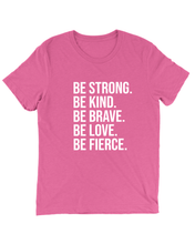 Load image into Gallery viewer, BE STRONG. T-shirt - Pink - Be Kind 2 Me
