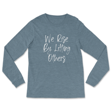 Load image into Gallery viewer, We Rise By Lifting Others T-Shirt