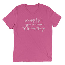 Load image into Gallery viewer, beautiful girl you were made to do hard things T-shirt - Berry - Be Kind 2 Me